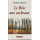 Le Bois aux Corbeaux