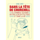 Dans la tête de Churchill: Ou comment devenir un vrai lion en...