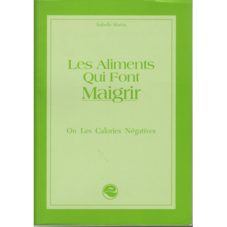 Les aliments qui font maigrir ou Les calories négatifs