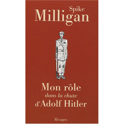 Mon rôle dans la chute d'Adolf Hitler