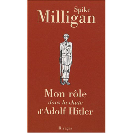Mon rôle dans la chute d'Adolf Hitler
