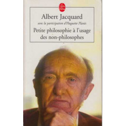 Petite philosophie à l'usage des non-philosophes
