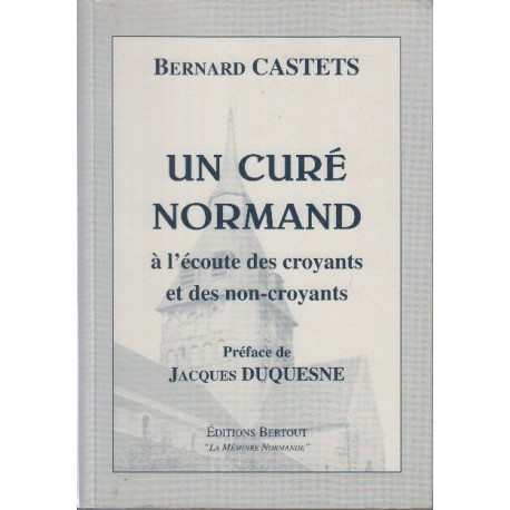 Un curé normand : à l'écoute des croyants et des non-croyants...