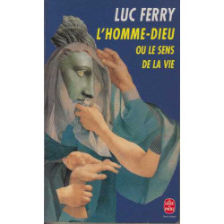 L'Homme-Dieu ou le sens de la vie