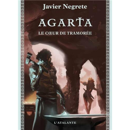 Agarta : Le Coeur de Tramorée - Chronique de Tramorée 4 tome 1