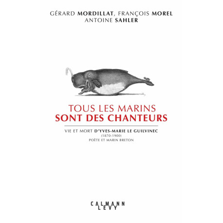 Tous les marins sont des chanteurs: Vie et mort d'Yves-Marie le...