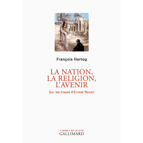 La nation la religion l'avenir: Sur les traces d'Ernest Renan