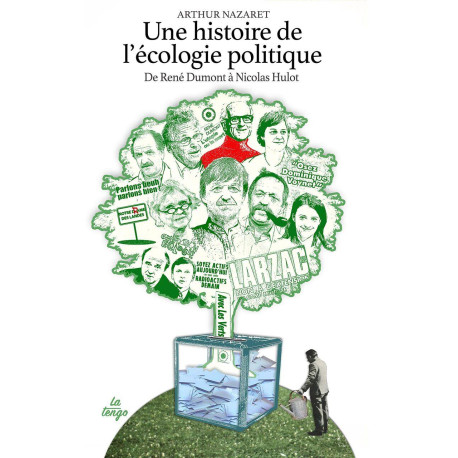 Une histoire de l'écologie politique: De René Dumont à Nicolas Hulot