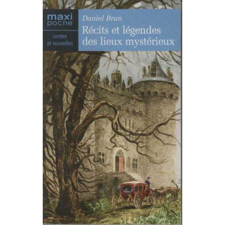 Recits Legendes des Lieux Mysterieux