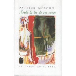 Seule la lie de ces caves