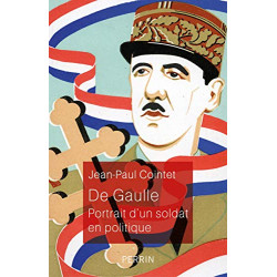 De Gaulle portrait d'un soldat en politique