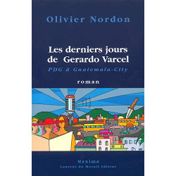 Les Derniers Jours de Gerardo Varcèl PDG à Guatemala City