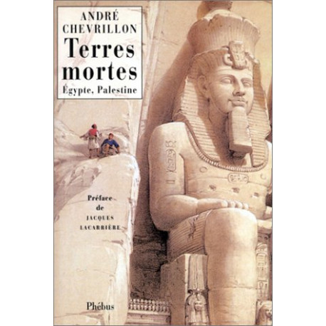 Terres mortes. Haute-Egypte Palestine. Préface de Jacques Lacarrière