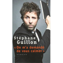 On m'a demandé de vous calmer