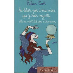 Ne dites pas à ma mère que je suis voyante elle me croit libraire...