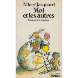 Moi et les Autres. Initation à la Génétique