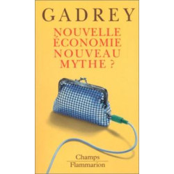 Nouvelle Économie Nouveau Mythe ? Suivi De Que Reste-t-il De La...