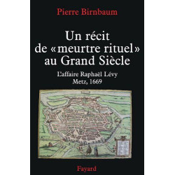 Un récit de 'meurtre rituel': L'affaire Raphaël Levy Metz 1669