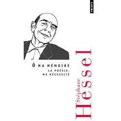 Ô ma mémoire. La poésie ma nécessité