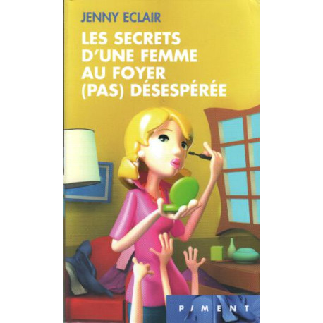 Les Secrets d'une Femme au Foyer ( pas ) Désespérée