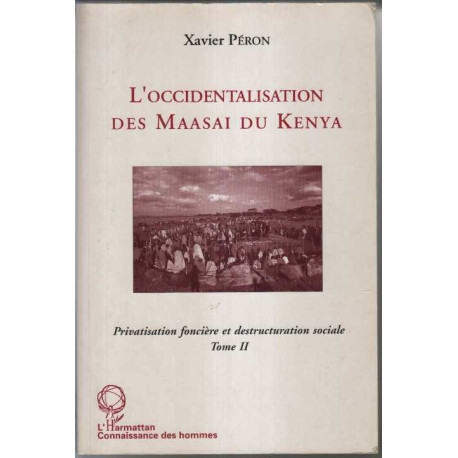 L'occidentalisation des Maasaï du Kenya: Privatisation foncière et...