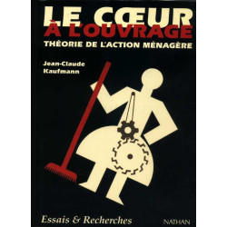 Le coeur a l'ouvrage théorie de l'action ménagère