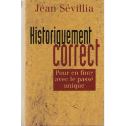 Historiquement correct. Pour en finir avec un passé unique