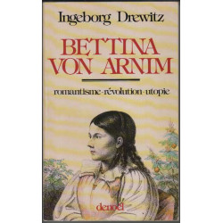 Bettina von arnim : romantisme-revolution-utopie