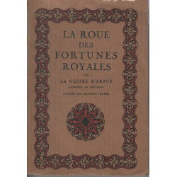 La roue des fortunes royales ou la gloire d'Artus