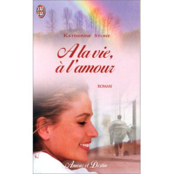 A la vie à l'amour