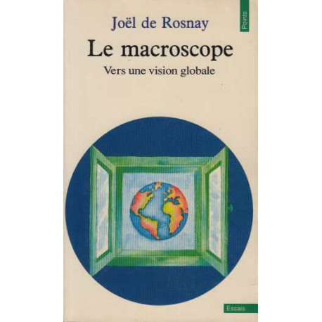 Le Macroscope. Vers Une Vision Globale