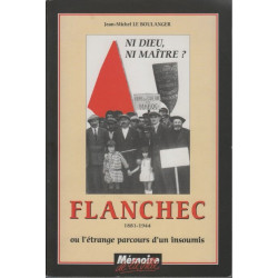 Flanchec 1881-1944 Ou l'Etrange Parcours d'un insoumis