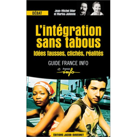 L'Intégration sans tabous : Idées fausses clichés réalités