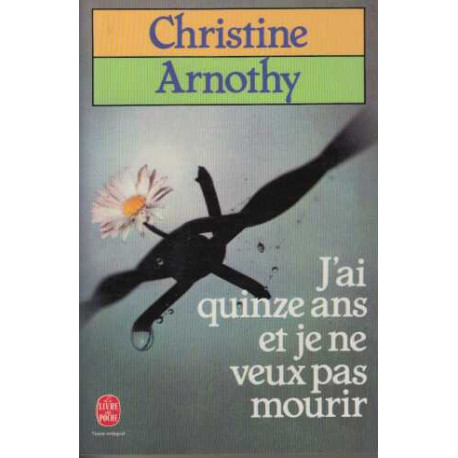 J'ai Quinze Ans et je ne veux pas mourir