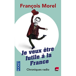 Je veux être futile à la France