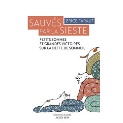 Sauvés par la sieste... petits sommes et grandes victoires sur la...