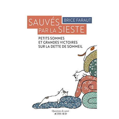 Sauvés par la sieste... petits sommes et grandes victoires sur la...