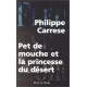 Pet de mouche et la princesse du desert