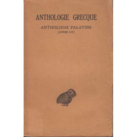 Anthologie grecque. Tome I: Anthologie palatine Livres I-IV