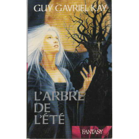 L'arbre de l'été (La tapisserie de Fionavar)