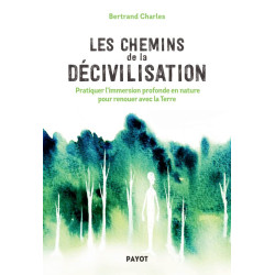 Les Chemins de la décivilisation: Pratiquer l'immersion profonde...