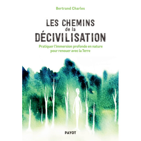 Les Chemins de la décivilisation: Pratiquer l'immersion profonde...