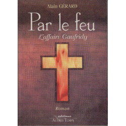 Par le feu l'affaire Gaufridy