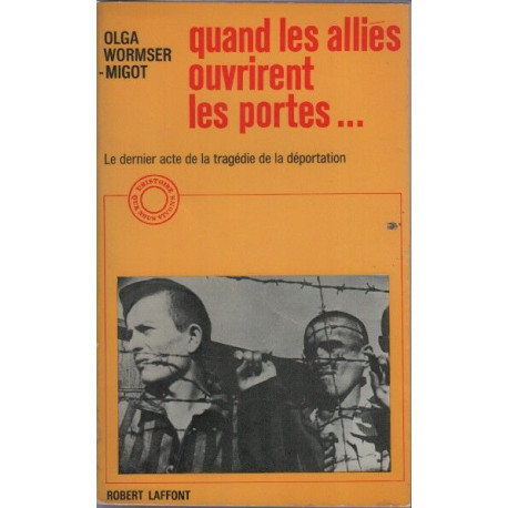Quand les alliés ouvrirent les portes...Le dernier acte de la...
