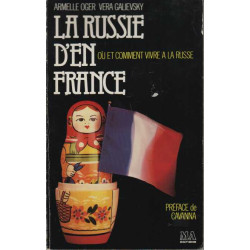 La russie d'en France / ou et comment vivre a la russe