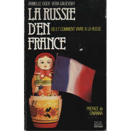 La russie d'en France / ou et comment vivre a la russe