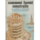 Comment furent construits les pyramides les chateaux forts les...
