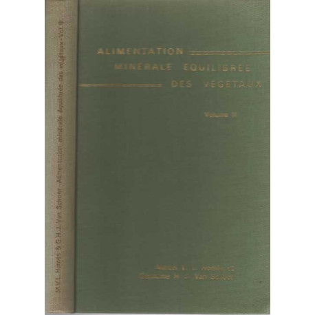 L' Alimentation Minérale equilibrée Des vegetaux - Volume II -...