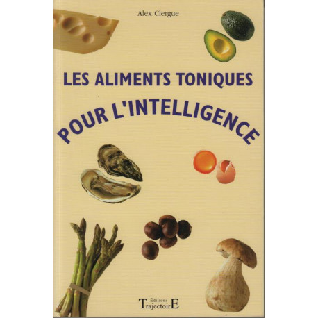Les aliments toniques pour l'intelligence