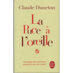 La Puce À L'oreille. Anthologie Des Expressions Populaires Avec...